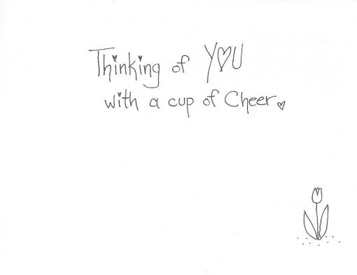 Thinking of you with a cup of cheer card inside