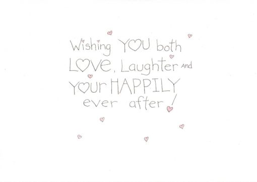 Wishing You both LOVE, Laughter and Your Happily ever after. card inside