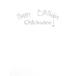 inside right of Happy Birthday Chickadee! card